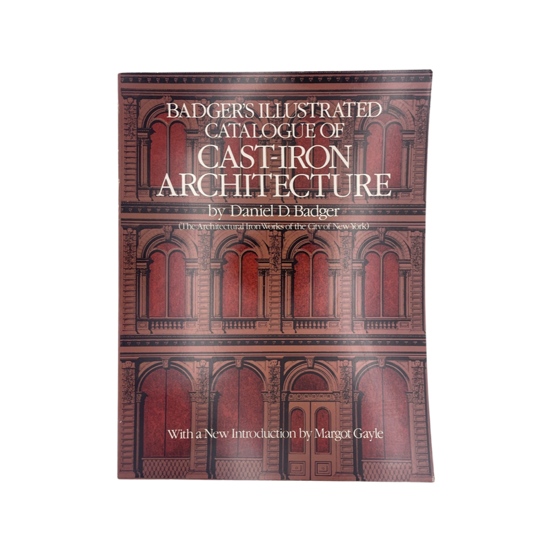 Badger's Illustrated Catalogue Of Cast-Iron Architecture; Badger, Daniel D, Softcover, Book