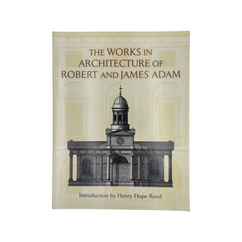 The Works In Architecture Of Robert And James Adam Reed Henry Hope Soft cover Book