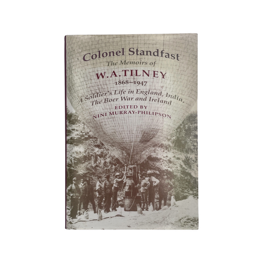 Colonel Standfast The Memoirs Of W A Tilney 1868-1947 Murray-Philipson Nini Hardcover Book