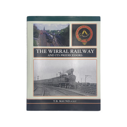 The Wirral Railway And Its Predecessors Maund T B Hardcover Book