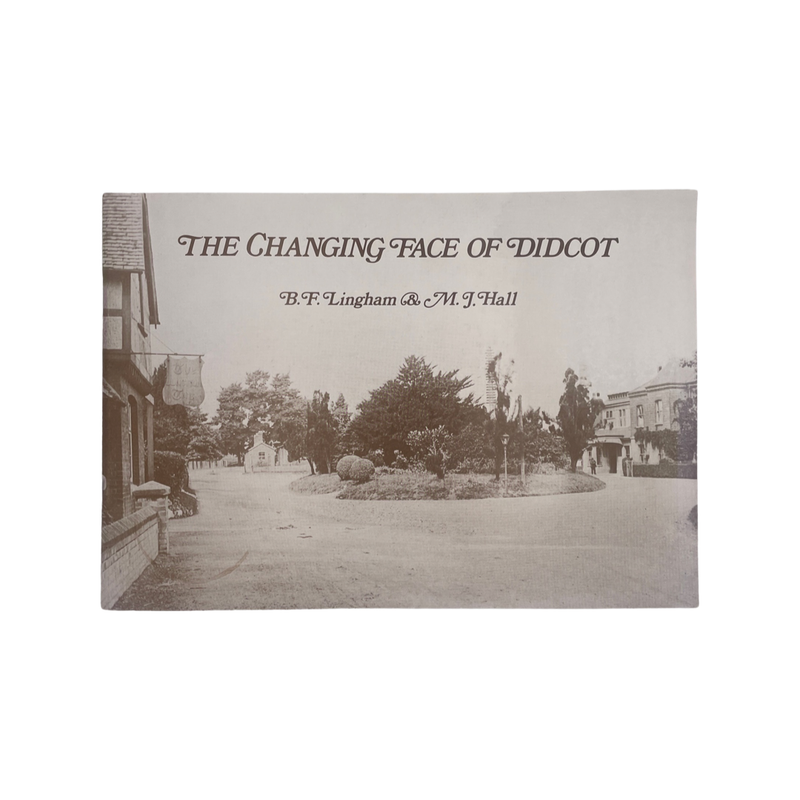 The Changing Face Of Didcot; Lingham, B F & Hall, M J, Softcover, Book