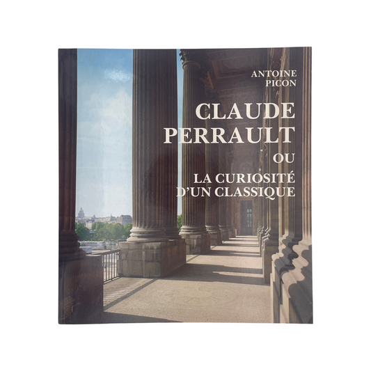 Claude Perrault Ou La Curiosite D'Un Classique; Picon, Antoine, Softcover, Book