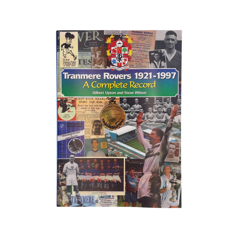 Tranmere Rovers 1921-1997 A Complete Record Upton Gilbert & Wilson Steve Soft cover Book