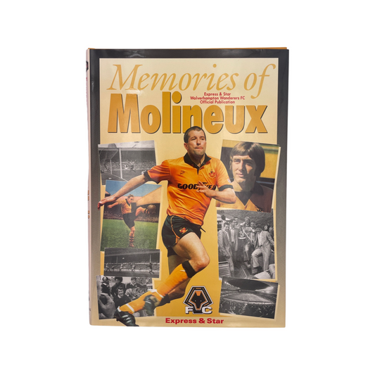 Memories Of Molineux Wolves FC Express & Star Hardcover Book