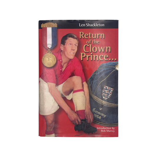 Return Of The Clown Prince Shackleton Len Hardcover Book