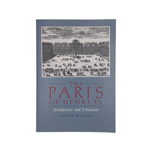 The Paris Of Henri IV, Architecture And Urbanism, Signed; Ballon, Hilary, Softcover, Book