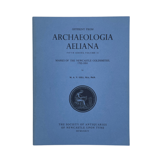 The Marks Of The Newcastle Goldsmiths Series 5 Vol 11 Archaeologia Aeliana; Gill, Softcover, Book