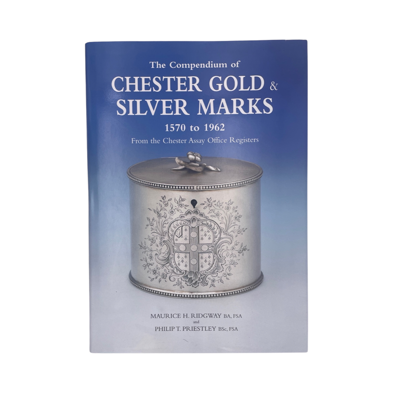 The Compendium Of Chester Gold & Silver Marks 1570-1962; Ridgway.; Priestley