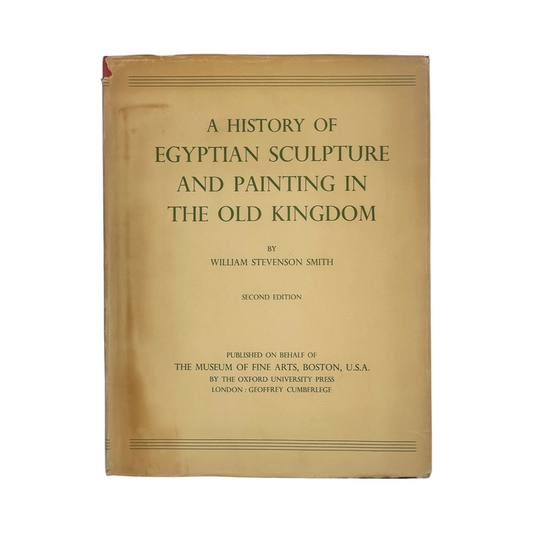 A History Of Egyptian Sculpture & Painting In The Old Kingdom; Smith, William, Hardcover, Book