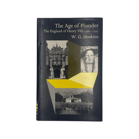 The Age Of Plunder Henry VIII 1500-1547 Hoskins W G Hardcover Book