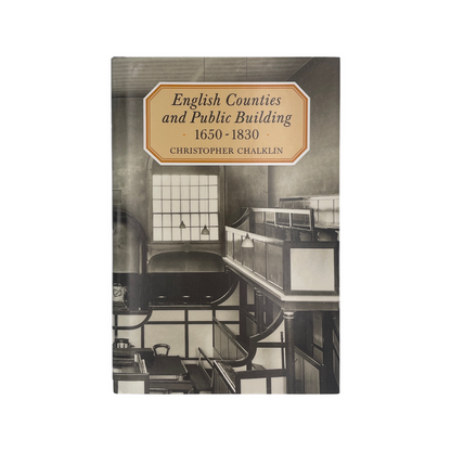 English Counties And Public Building 1650-1830 Chalkin Christopher Hardcover Book