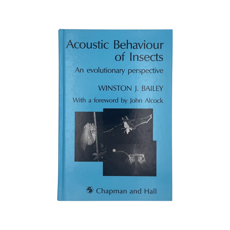 Acoustic Behaviour Of Insects, An Evolutionary Perspective; Bailey, Winston J