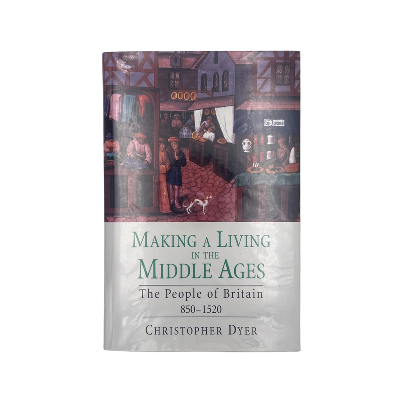 Making A Living In The Middle Ages, The People Of Britain 850-1520; Dyer, C, Hardcover, Book