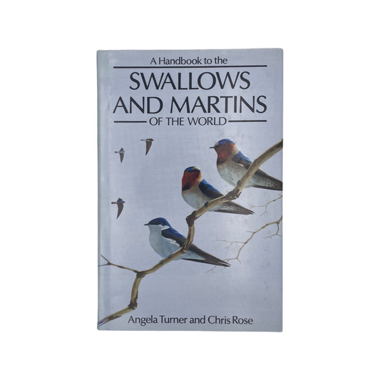 Swallows And Martins Of The World; Turner, Angela.; Rose, Chris, Hardcover, Book