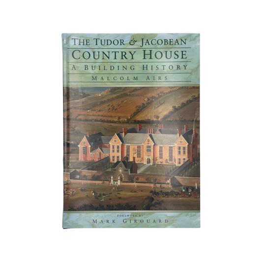 The Tudor & Jacobean Country House A Building History Airs Malcolm Hardcover Book