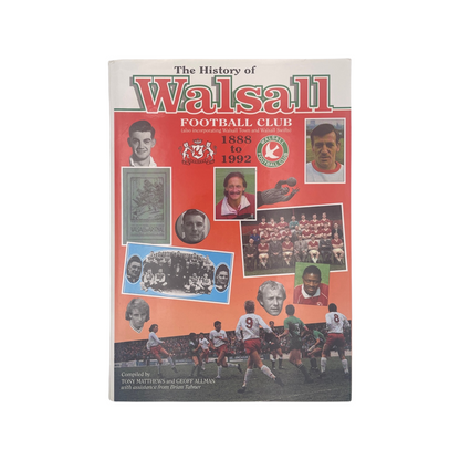 The History Of Walsall Football Club 1888-1992; Matthews, Tony & Allman, Geoff, Hardcover, Book