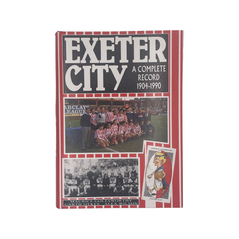 Exeter City A Complete Record 1904-1990 Golesworthy Dykes & Wilson Hardcover Book