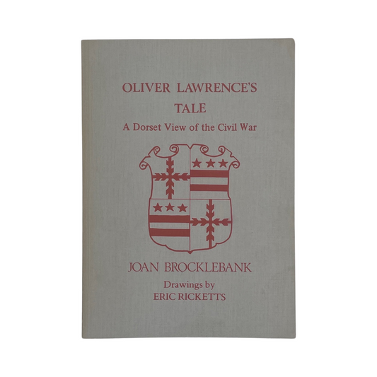 Oliver Lawrences Tale Dorset View Of The Civil War; Brocklebank Joan, Softcover, Book