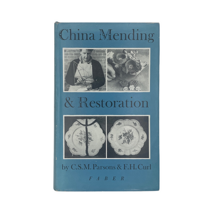 China Mending & Restoration; Parsons, C S M & Curl, F H, Hardcover, Book