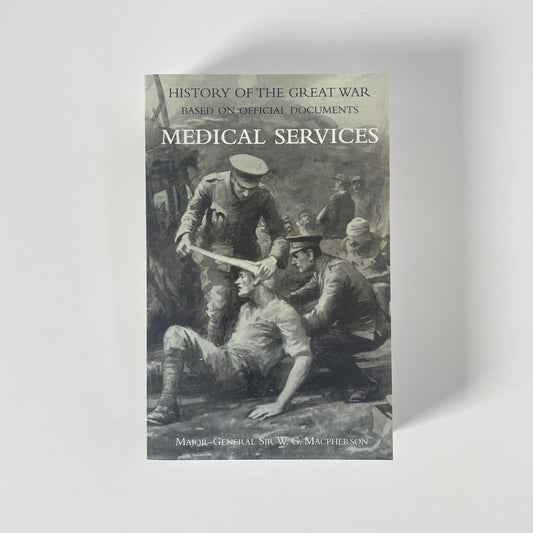 History Of The Great War Medical Services Volume 3 Macpherson W G Soft cover Book