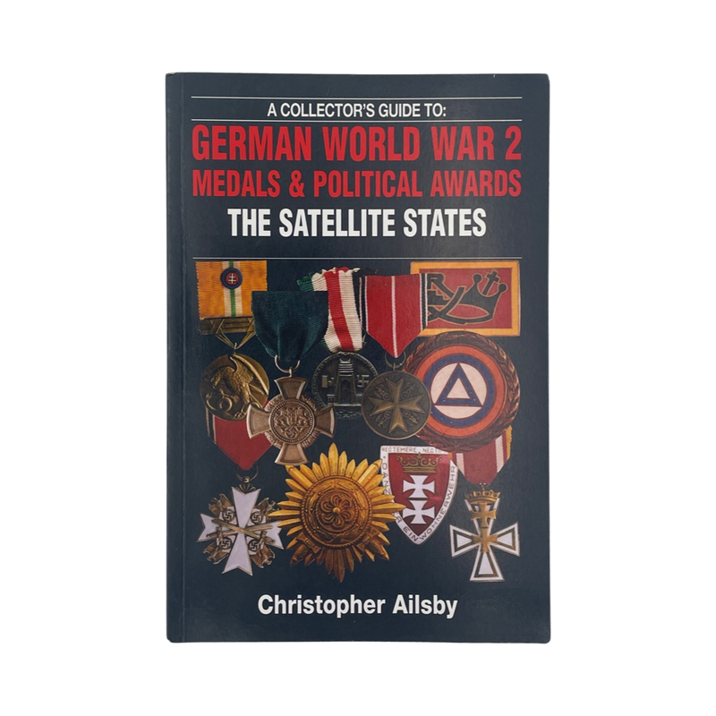 German World War 2 Medals & Political Awards The Satellite States Ailsby C Soft cover Book