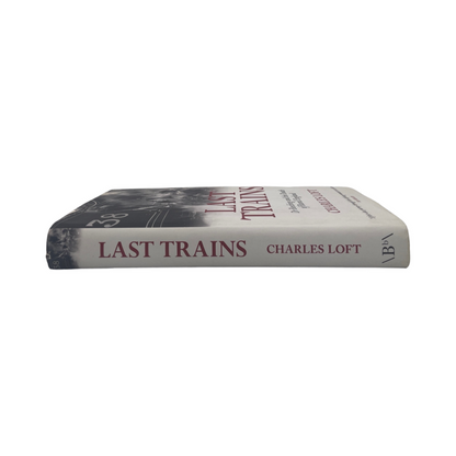 Last Trains, Dr Beeching And The Death Of Rural England; Loft, Charles