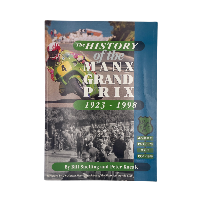 Peter Snelling The History Of The Manx Grand Prix 1923-1998 Snelling Kneale – Riveting ...