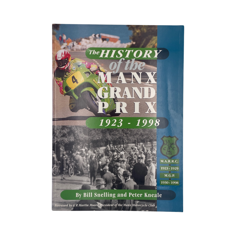 The History Of The Manx Grand Prix 1923-1998; Snelling, Bill & Kneale, Peter, Softcover, Book