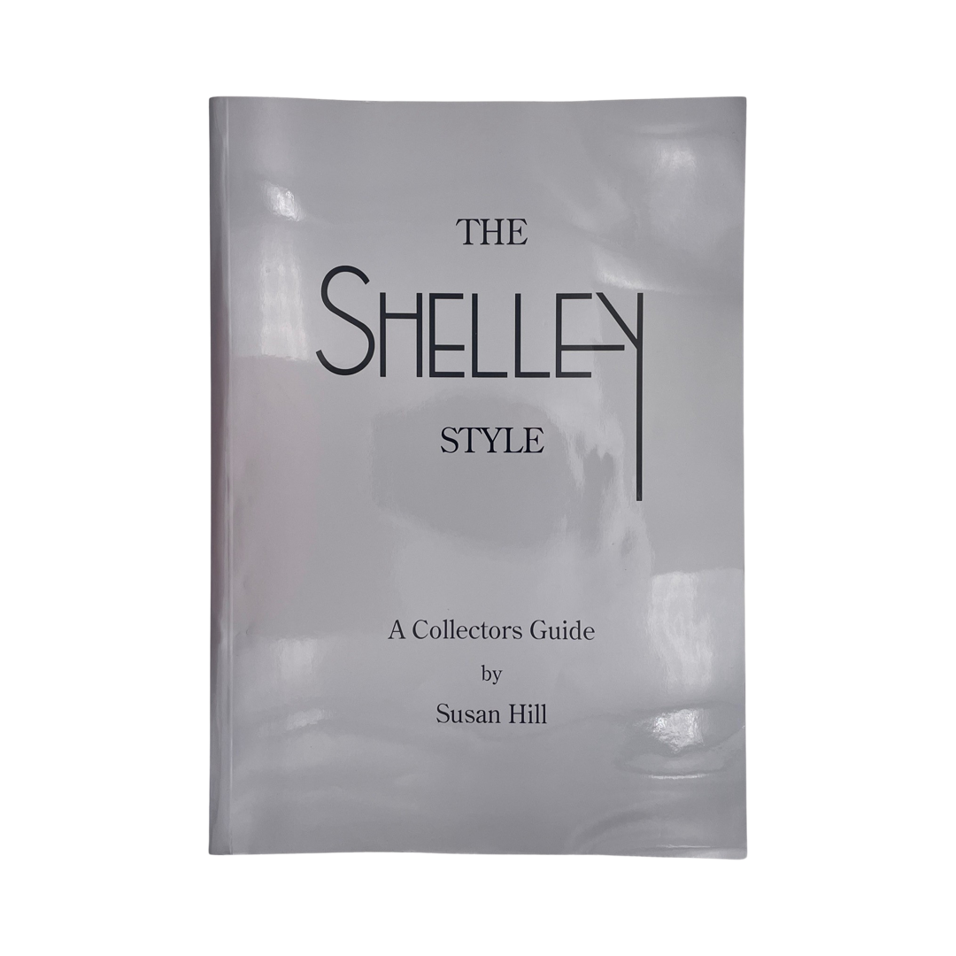 The Shelley Style, A Collectors Guide; Hill, Susan, Softcover, Book