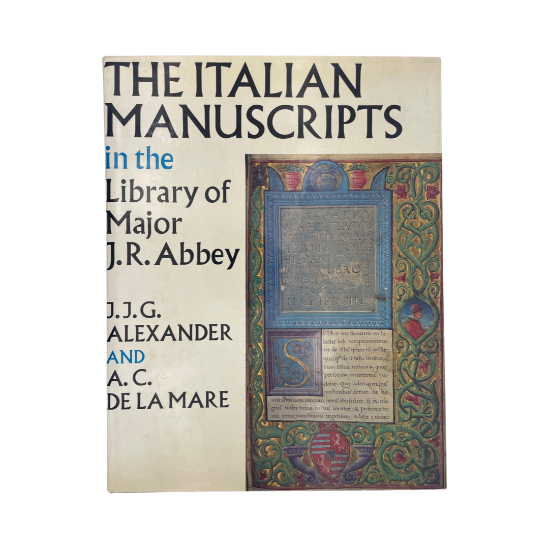 The Italian Manuscripts In The Library Of Major J R Abbey Alexander De La Mare Hardcover Book