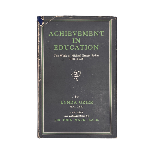 Achievement In Education, The Work Of Michael Ernest Sadler; Grier, Lynda, Hardcover, Book
