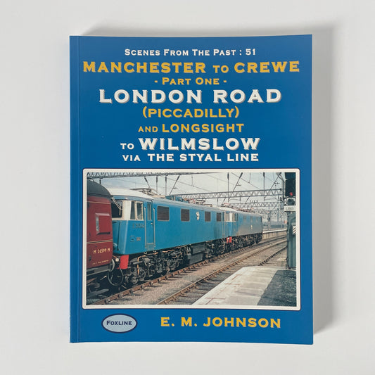 Scenes From The Past 51 Manchester To Crewe Part One Johnson E M Soft cover Book