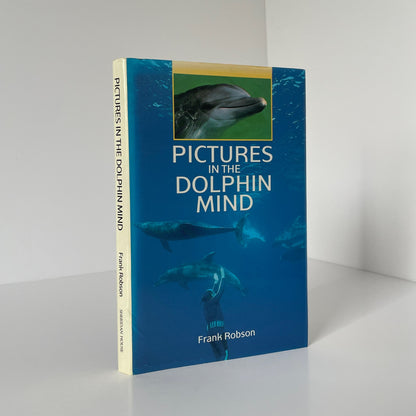 Pictures In The Dolphin Mind Robson Frank Hardcover Book