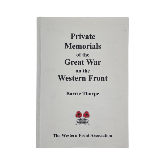 Private Memorials Of The Great War On The Western Front; Thorpe, Barrie, Softcover, Book