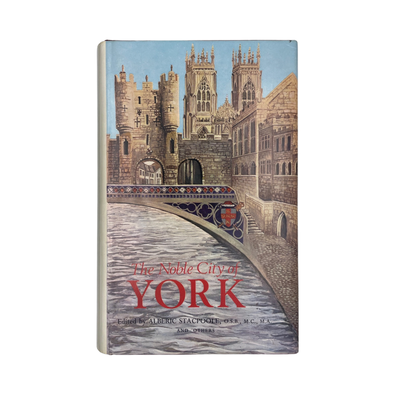 The Noble City Of York; Stacpoole, Alberic, Hardcover, Book