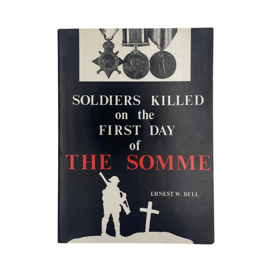 Soldiers Killed On The First Day Of The Somme Bell Ernest W Soft cover Book