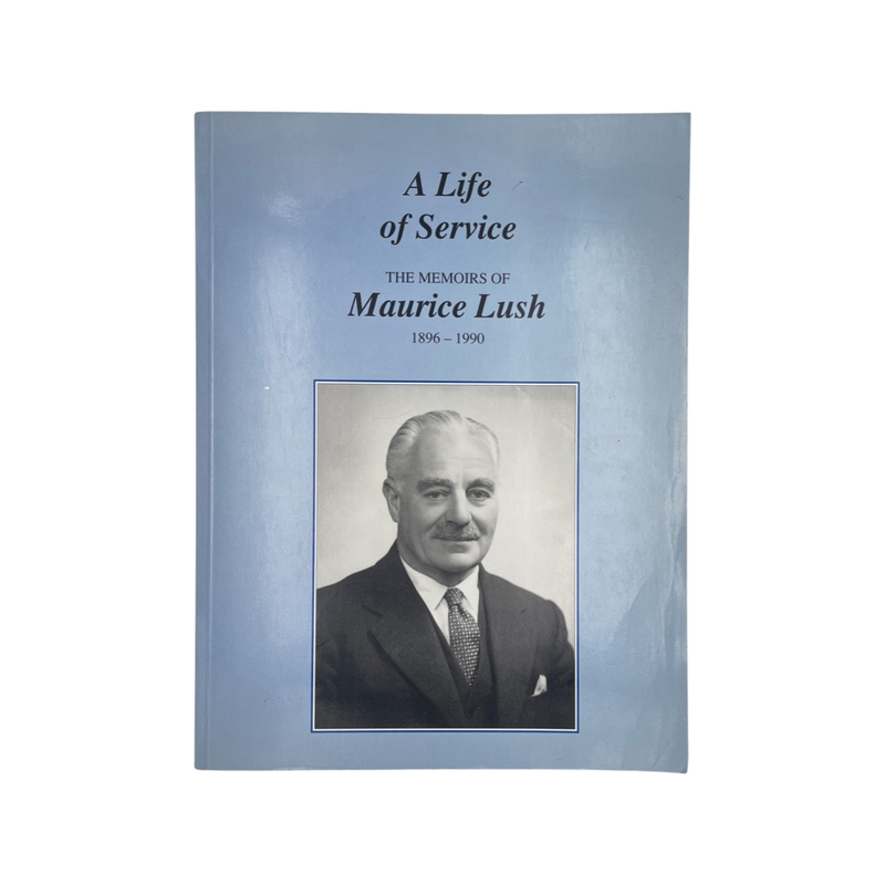 A Life Of Service The Memoirs of Maurice Lush 1896-1990; Lush, A J M, Softcover, Book