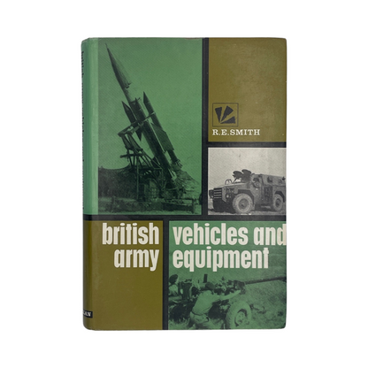 British Vehicles And Army Equipment; Smith, R E, Hardcover, Book