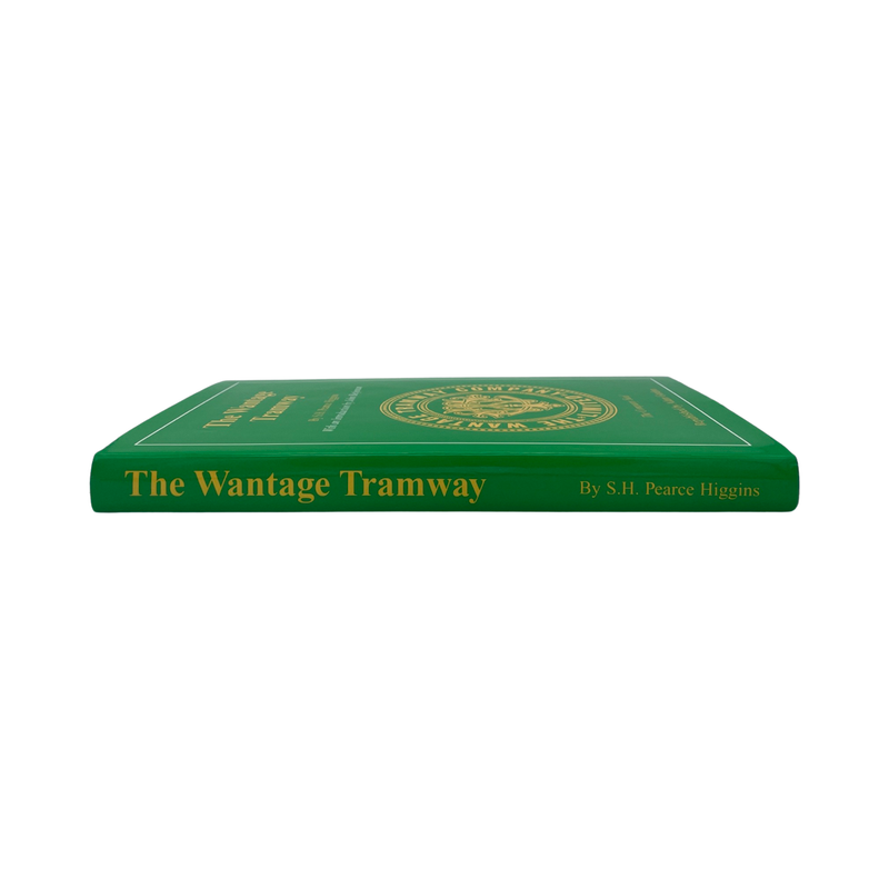 The Wantage Tramway; Pearce Higgins, S H