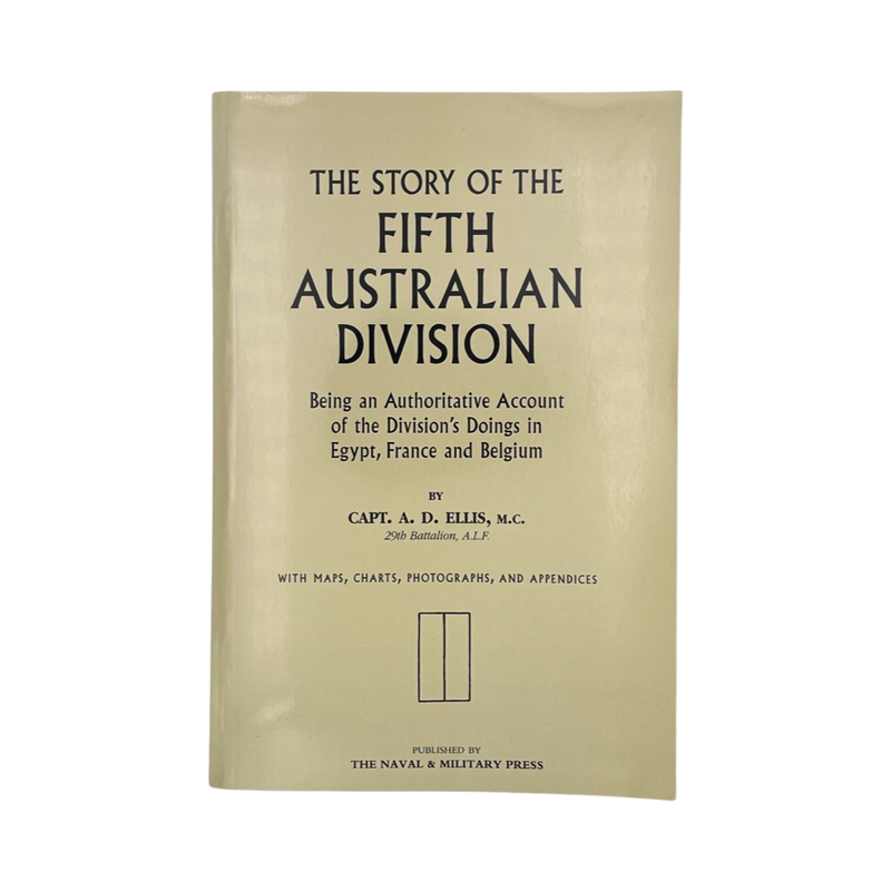 The Story Of The Fifth Australian Division; Ellis, A D