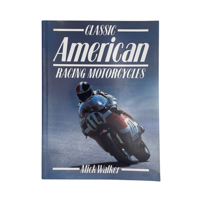 Classic American Racing Motorcycles; Walker, Mick, Softcover, Book