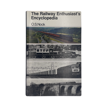 The Railway Enthusiasts Encyclopedia Nock O S Hardcover Book