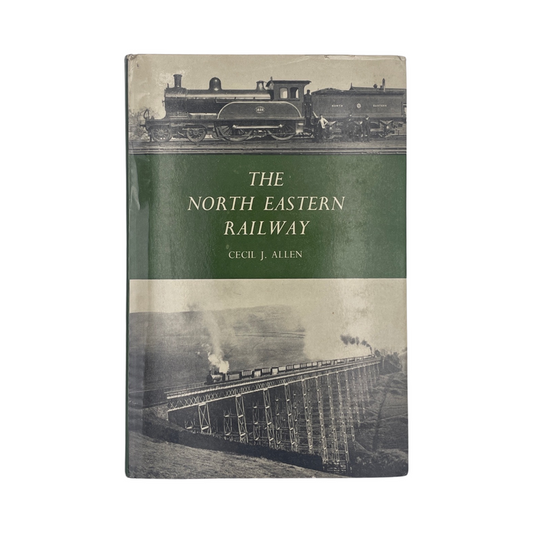 The North Eastern Railway; Allen, Cecil J, Hardcover, Book