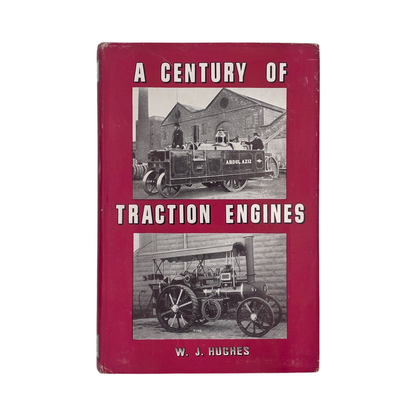 A Century Of Traction Engines; Hughes, W J