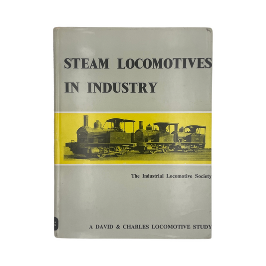 Steam Locomotives In Industry; The Industrial Locomotive Society, Hardcover, Book