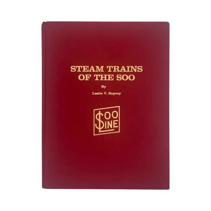 Steam Trains Of The Soo Suprey Leslie V Hardcover Book