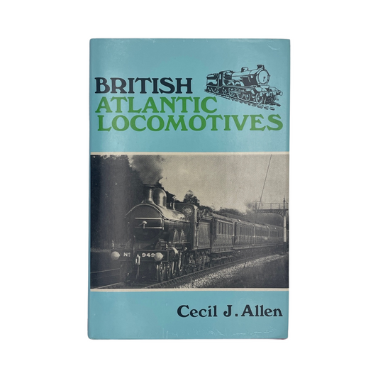 British Atlantic Locomotives Allen Cecil J Hardcover Book