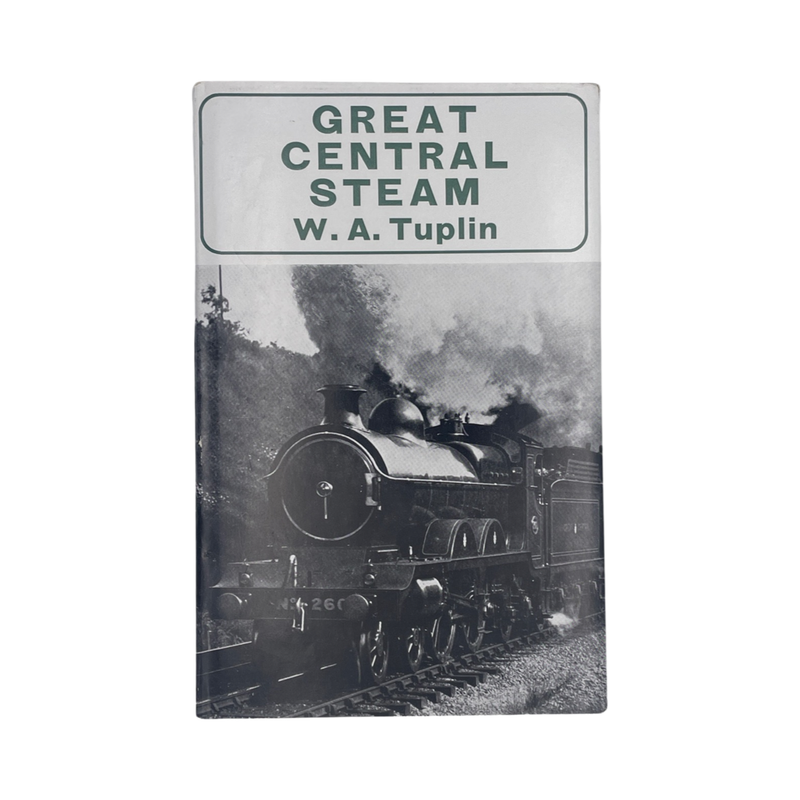 Great Central Steam; Tuplin, W A, Hardcover, Book