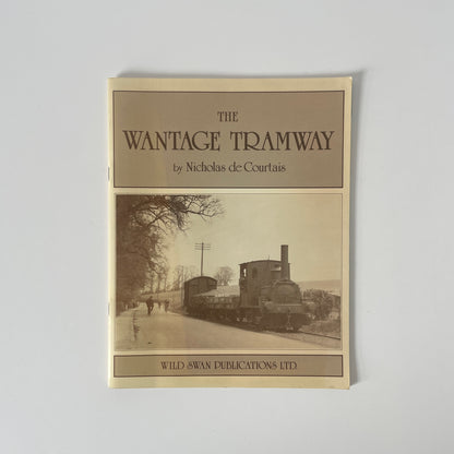 The Wantage Tramway; De Courtais, Nicholas, Softcover, Book