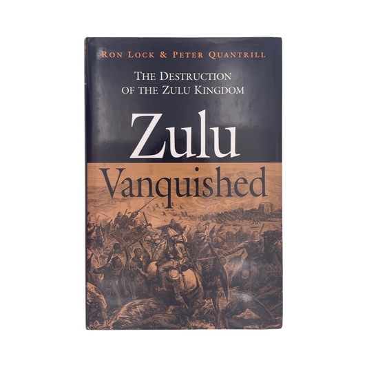 Zulu Vanquished Lock Ron Quantrill Peter Hardcover Book